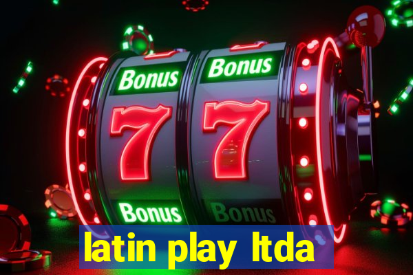 latin play ltda